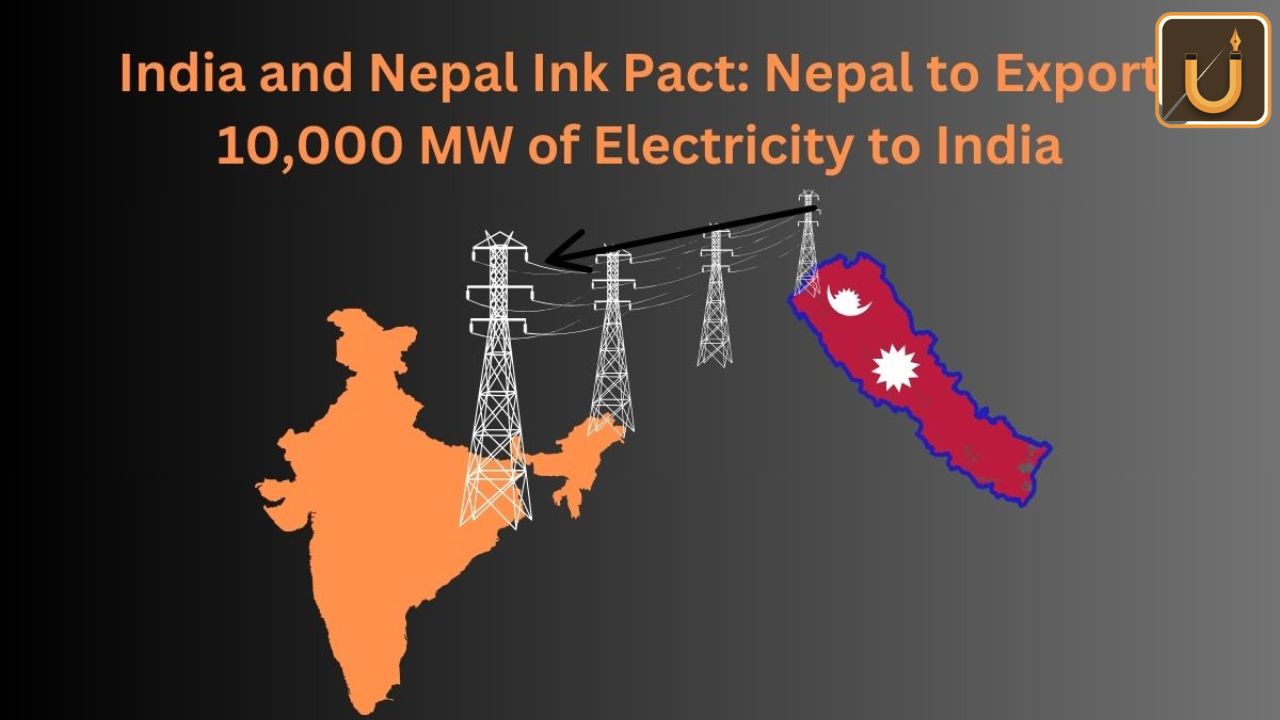 Usthadian Academy / Nepal To Export 10,000 MW Of Power To India In Next 10 Years | 06 jan 2024 Usthadian Academy / Nepal To Export 10,000 MW Of Power To India In Next 10 Years